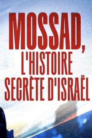 Mossad L'Histoire Secrète d'Israël