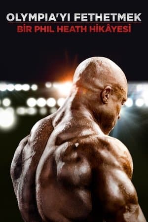 Olympia'yı Fethetmek: Bir Phil Heath Hikâyesi