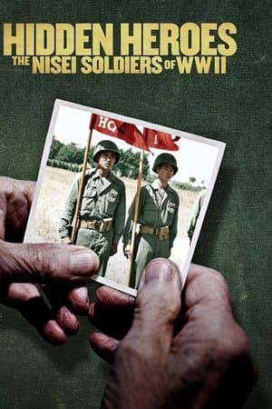 Hidden Heroes: The Nisei Soldiers of WWII