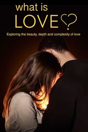 What Is Love?
