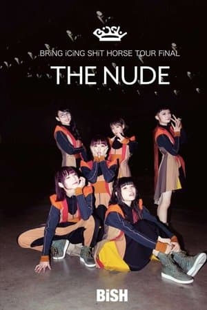 BiSH: Bring Icing Shit Horse Tour Final "The Nude"