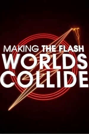 Making The Flash: Worlds Collide