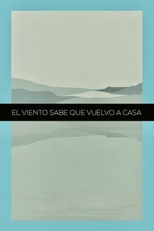 El Viento Sabe Que Vuelvo A Casa
